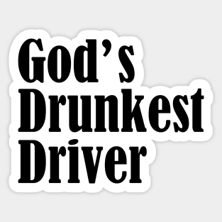 Gods Drunkest Driver Sticker